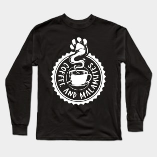 Coffee and Malamutes - Alaskan Malamute Long Sleeve T-Shirt